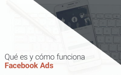 ¿Qué es Facebook Ads? Las claves