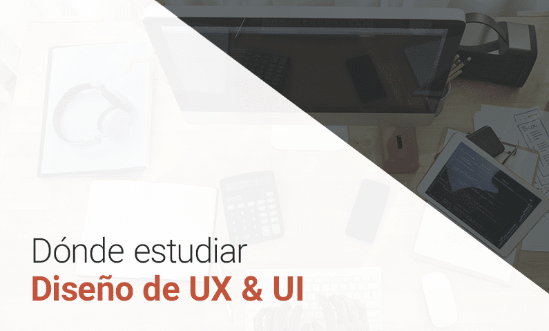 ¿Cómo ser UX designer y dónde estudiarlo?
