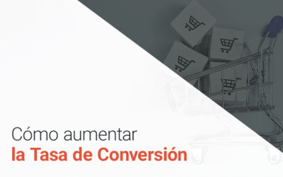 ¿Cómo aumentar la tasa de conversión y qué significa?