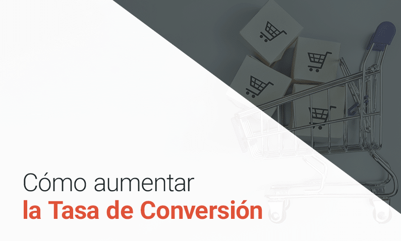 ¿Cómo aumentar la tasa de conversión y qué significa?