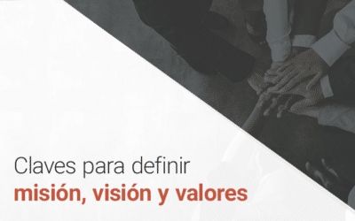 Claves para definir la misión, visión y valores de una empresa