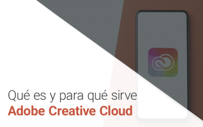 ¿Qué es y para que sirve Adobe Creative Cloud?