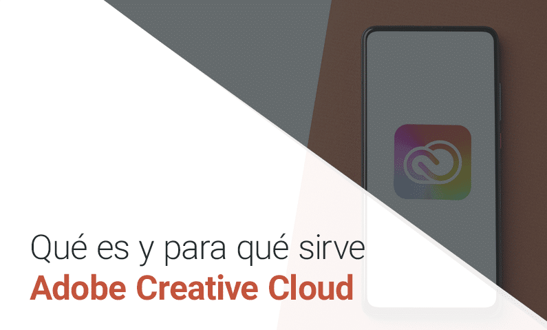 ¿Qué es y para que sirve Adobe Creative Cloud?