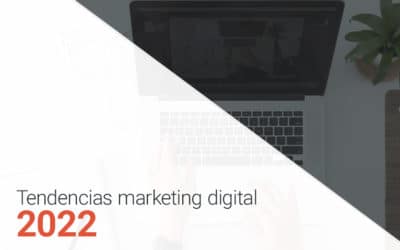 Tendencias marketing digital 2022