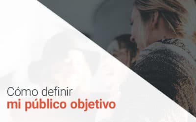 ¿Cómo definir mi público objetivo?