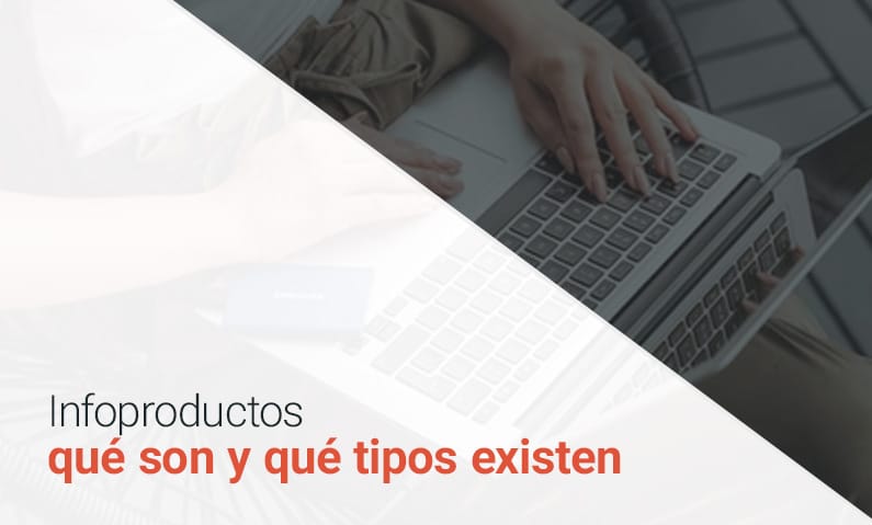 Infoproductos, qué son y qué tipos de infoproductos existen