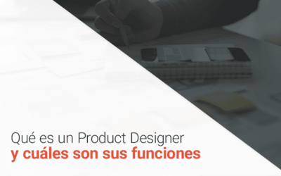 Qué es un Product Designer y cuáles son sus funciones